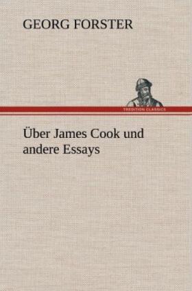 Forster |  Über James Cook und andere Essays | Buch |  Sack Fachmedien