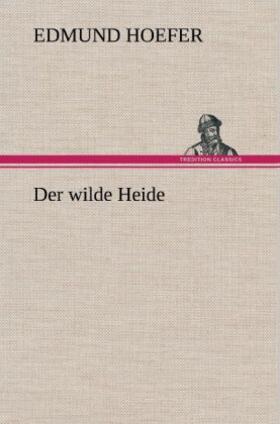 Hoefer |  Der wilde Heide | Buch |  Sack Fachmedien