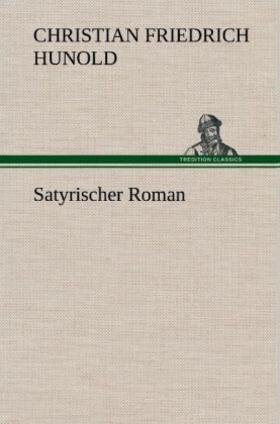 Hunold |  Satyrischer Roman | Buch |  Sack Fachmedien
