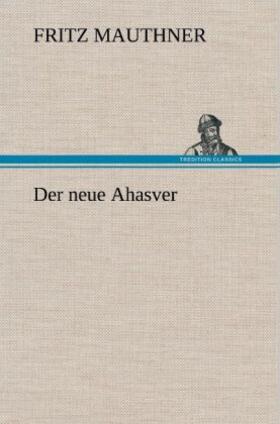 Mauthner |  Der neue Ahasver | Buch |  Sack Fachmedien