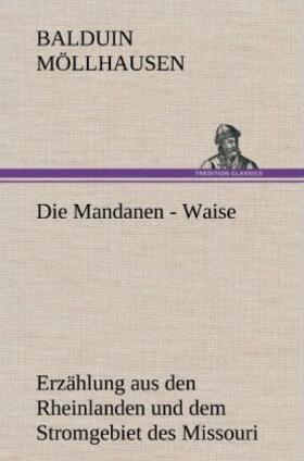 Möllhausen |  Die Mandanen - Waise | Buch |  Sack Fachmedien