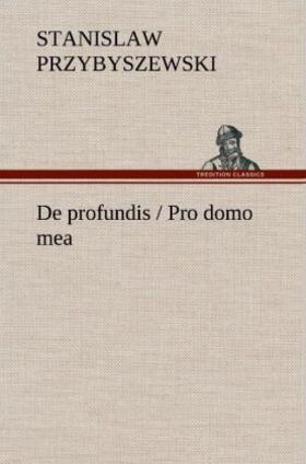 Przybyszewski |  De profundis / Pro domo mea | Buch |  Sack Fachmedien