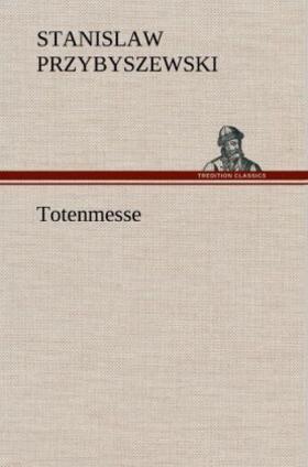 Przybyszewski |  Totenmesse | Buch |  Sack Fachmedien