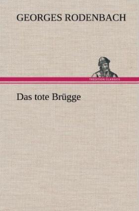 Rodenbach |  Das tote Brügge | Buch |  Sack Fachmedien