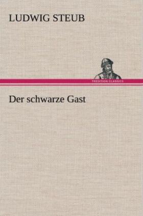Steub |  Der schwarze Gast | Buch |  Sack Fachmedien