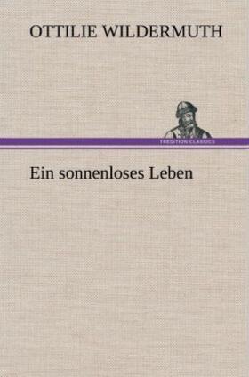 Wildermuth |  Ein sonnenloses Leben | Buch |  Sack Fachmedien