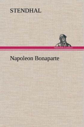 Stendhal |  Napoleon Bonaparte | Buch |  Sack Fachmedien