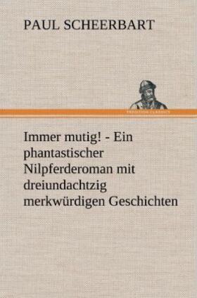 Scheerbart |  Immer mutig! | Buch |  Sack Fachmedien