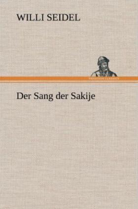 Seidel |  Der Sang der Sakije | Buch |  Sack Fachmedien