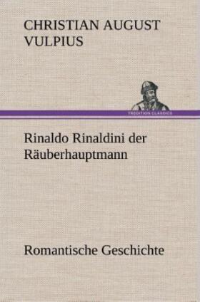 Vulpius |  Rinaldo Rinaldini der Räuberhauptmann | Buch |  Sack Fachmedien