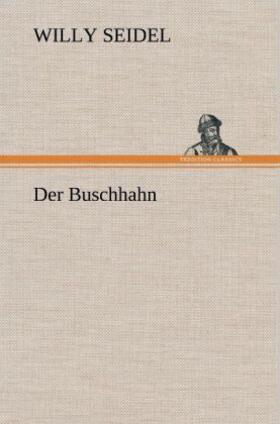 Seidel |  Der Buschhahn | Buch |  Sack Fachmedien