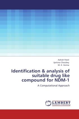 Patel / Choubey / Verma |  Identification & analysis of suitable drug like compound for NDM-1 | Buch |  Sack Fachmedien