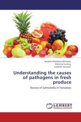Muhame / Luning / Jacxsens |  Understanding the causes of pathogens in fresh produce | Buch |  Sack Fachmedien