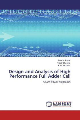 Sinha / Sharma |  Design and Analysis of High Performance Full Adder Cell | Buch |  Sack Fachmedien