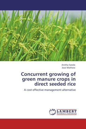 Sarala / Mathew |  Concurrent growing of green manure crops in direct seeded rice | Buch |  Sack Fachmedien