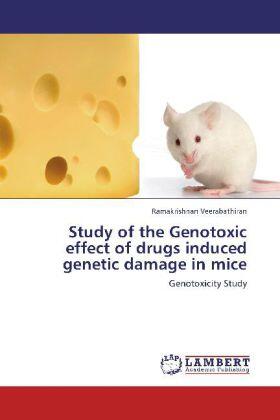 Veerabathiran |  Study of the Genotoxic effect of drugs induced genetic damage in mice | Buch |  Sack Fachmedien