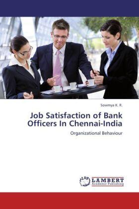 K. R. |  Job Satisfaction of Bank Officers In Chennai-India | Buch |  Sack Fachmedien