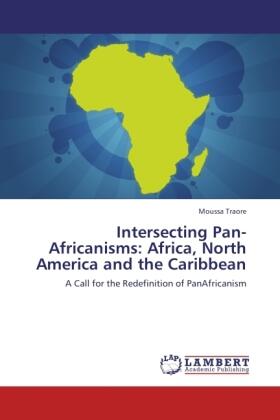 Traore |  Intersecting Pan-Africanisms: Africa, North America and the Caribbean | Buch |  Sack Fachmedien