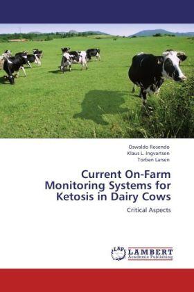 Rosendo / Ingvartsen / Larsen |  Current On-Farm Monitoring Systems for Ketosis in Dairy Cows | Buch |  Sack Fachmedien