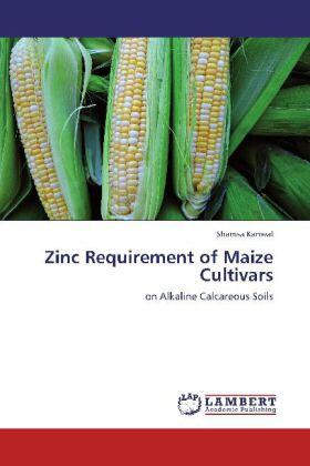 Kanwal |  Zinc Requirement of Maize Cultivars | Buch |  Sack Fachmedien