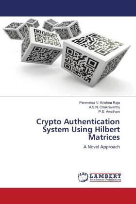 V. Krishna Raja / Chakravarthy / Avadhani |  Crypto Authentication System Using Hilbert Matrices | Buch |  Sack Fachmedien