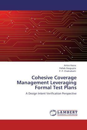Hazra / Dasgupta / Chakrabarti |  Cohesive Coverage Management Leveraging Formal Test Plans | Buch |  Sack Fachmedien