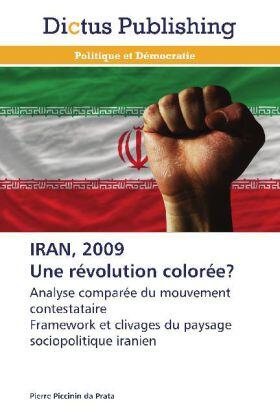 Piccinin Da Prata |  IRAN, 2009 Une révolution colorée? | Buch |  Sack Fachmedien