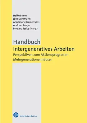 Binne / Dummann / Gerzer-Sass | Handbuch Intergeneratives Arbeiten | Buch | 978-3-8474-0132-2 | www2.sack.de