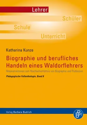 Kunze |  Biographie und berufliches Handeln eines Waldorflehrers | eBook | Sack Fachmedien