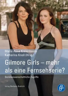 Kreienbaum / Knoll | Gilmore Girls – mehr als eine Fernsehserie? | E-Book | sack.de