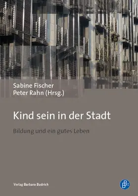Fischer / Rahn |  Kind sein in der Stadt | Buch |  Sack Fachmedien