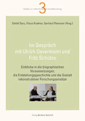 Garz / Kraimer / Riemann |  Im Gespräch mit Ulrich Oevermann und Fritz Schütze | Buch |  Sack Fachmedien