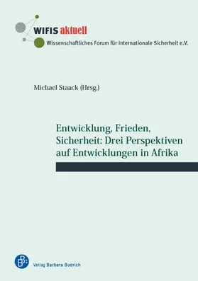 Staack |  Entwicklung, Frieden, Sicherheit: Drei Perspektiven auf Entwicklungen in Afrika | Buch |  Sack Fachmedien