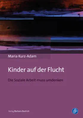 Kurz-Adam |  Kinder auf der Flucht | eBook | Sack Fachmedien