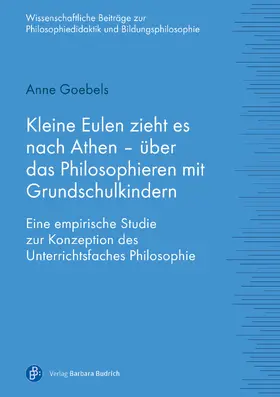 Goebels |  Kleine Eulen zieht es nach Athen – über das Philosophieren mit Grundschulkindern | eBook | Sack Fachmedien