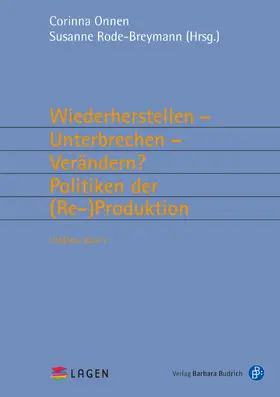 Onnen / Rode-Breymann |  Wiederherstellen – Unterbrechen – Verändern? Politiken der (Re-)Produktion | eBook | Sack Fachmedien