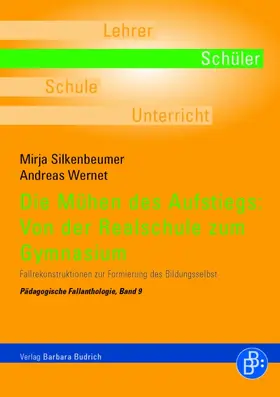 Silkenbeumer / Wernet |  Die Mühen des Aufstiegs: Von der Realschule zum Gymnasium | eBook | Sack Fachmedien