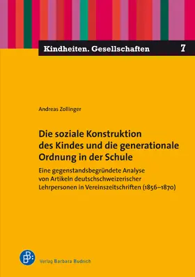 Zollinger | Die soziale Konstruktion des Kindes und die generationale Ordnung in der Schule | E-Book | sack.de
