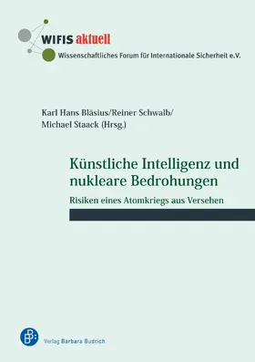 Bläsius / Schwalb / Staack |  Künstliche Intelligenz und nukleare Bedrohungen | eBook | Sack Fachmedien