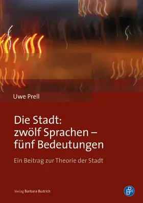 Prell |  Die Stadt: zwölf Sprachen – fünf Bedeutungen | Buch |  Sack Fachmedien