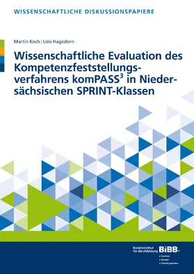 Koch / Hagedorn |  Wissenschaftliche Evaluation des Kompetenzfeststellungsverfahrens komPASS³ in Niedersächsischen SPRINT-Klassen | Buch |  Sack Fachmedien