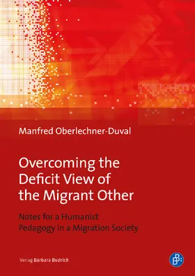 Oberlechner-Duval / Oberlechner |  Overcoming the Deficit View of the Migrant Other | Buch |  Sack Fachmedien