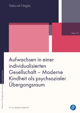 Nägler |  Aufwachsen in einer individualisierten Gesellschaft - Moderne Kindheit als psychsozialer Übergangsraum | Buch |  Sack Fachmedien