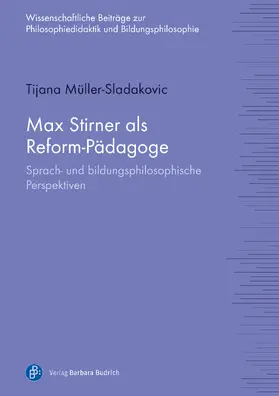 Müller-Sladakovic |  Max Stirner als Reform-Pädagoge | Buch |  Sack Fachmedien