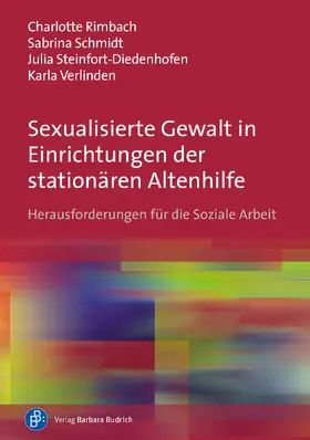 Rimbach / Steinfort-Diedenhofen / Schmidt | Sexualisierte Gewalt in Einrichtungen der stationären Altenhilfe | Buch | 978-3-8474-2652-3 | sack.de