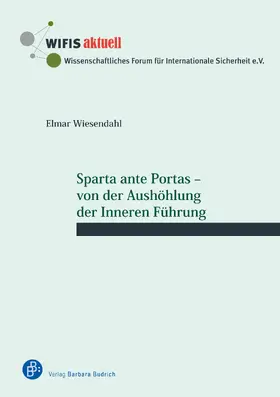 Wiesendahl |  Sparta ante Portas – von der Aushöhlung der Inneren Führung | Buch |  Sack Fachmedien