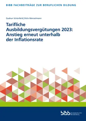 Bundesinstitut für Berufsbildung / Schönfeld / Wenzelmann |  Tarifliche Ausbildungsvergütungen 2023: Anstieg erneut unterhalb der Inflationsrate | Buch |  Sack Fachmedien