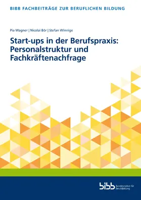 Wagner / Bör / Winnige |  Start-ups in der Berufspraxis: Personalstruktur und Fachkräftenachfrage | Buch |  Sack Fachmedien