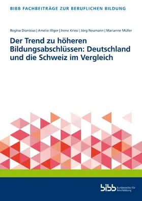 Bundesinstitut für Berufsbildung / Dionisius |  Der Trend zu höheren Bildungsabschlüssen: Deutschland und die Schweiz im Vergleich | Buch |  Sack Fachmedien