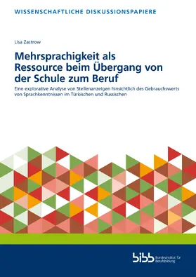 Bundesinstitut für Berufsbildung / Zastrow |  Mehrsprachigkeit als Ressource beim Übergang von der Schule zum Beruf | Buch |  Sack Fachmedien